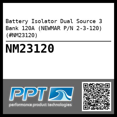 Battery Isolator Dual Source 3 Bank 120A (NEWMAR P/N 2-3-120) (#NM23120)