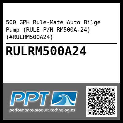 500 GPH Rule-Mate Auto Bilge Pump (RULE P/N RM500A-24) (#RULRM500A24)