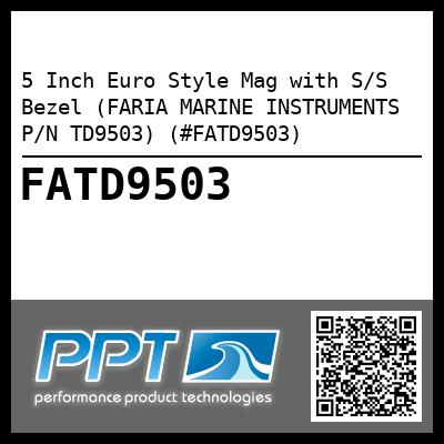 5 Inch Euro Style Mag with S/S Bezel (FARIA MARINE INSTRUMENTS P/N TD9503) (#FATD9503)
