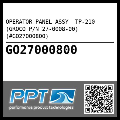 OPERATOR PANEL ASSY  TP-210 (GROCO P/N 27-0008-00) (#GO27000800)