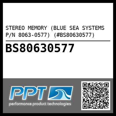 STEREO MEMORY (BLUE SEA SYSTEMS P/N 8063-0577) (#BS80630577)
