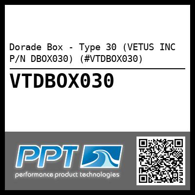 Dorade Box - Type 30 (VETUS INC P/N DBOX030) (#VTDBOX030)