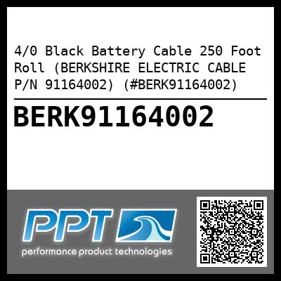 4/0 Black Battery Cable 250 Foot Roll (BERKSHIRE ELECTRIC CABLE P/N 91164002) (#BERK91164002)