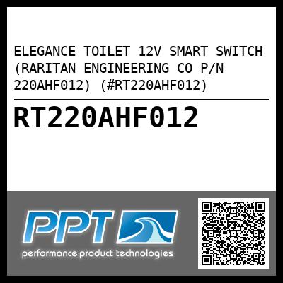 ELEGANCE TOILET 12V SMART SWITCH (RARITAN ENGINEERING CO P/N 220AHF012) (#RT220AHF012)