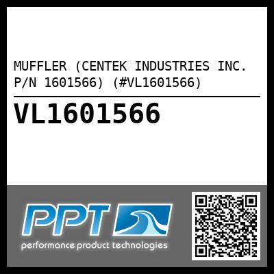 MUFFLER (CENTEK INDUSTRIES INC. P/N 1601566) (#VL1601566)