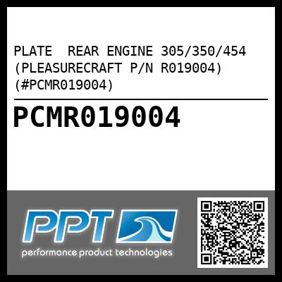 PLATE  REAR ENGINE 305/350/454 (PLEASURECRAFT P/N R019004) (#PCMR019004)