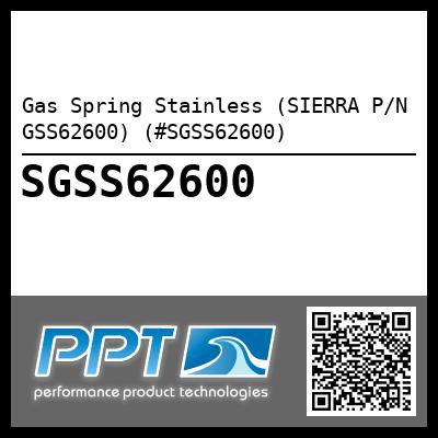 Gas Spring Stainless (SIERRA P/N GSS62600) (#SGSS62600)