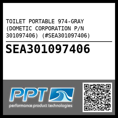 TOILET PORTABLE 974-GRAY (DOMETIC CORPORATION P/N 301097406) (#SEA301097406)