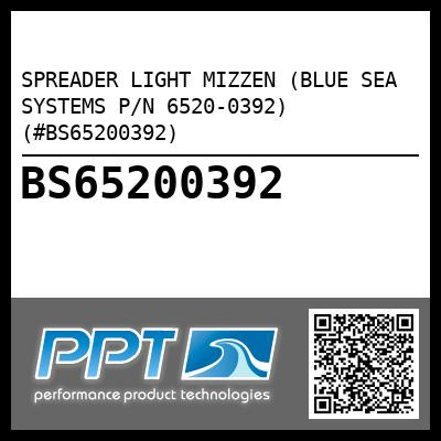 SPREADER LIGHT MIZZEN (BLUE SEA SYSTEMS P/N 6520-0392) (#BS65200392)