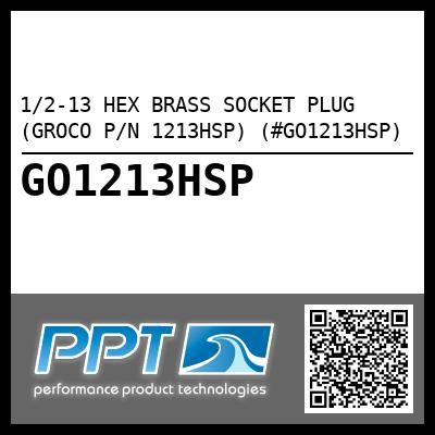 1/2-13 HEX BRASS SOCKET PLUG (GROCO P/N 1213HSP) (#GO1213HSP)