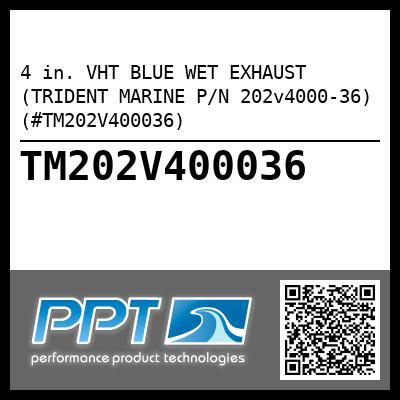 4 in. VHT BLUE WET EXHAUST (TRIDENT MARINE P/N 202v4000-36) (#TM202V400036)