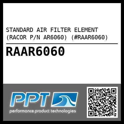 STANDARD AIR FILTER ELEMENT (RACOR P/N AR6060) (#RAAR6060)