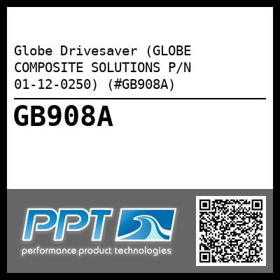 Globe Drivesaver (GLOBE COMPOSITE SOLUTIONS P/N 01-12-0250) (#GB908A)