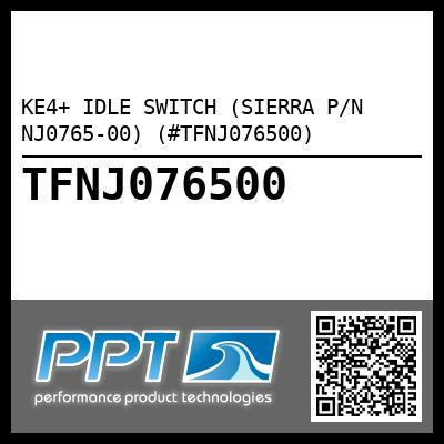 KE4+ IDLE SWITCH (SIERRA P/N NJ0765-00) (#TFNJ076500)