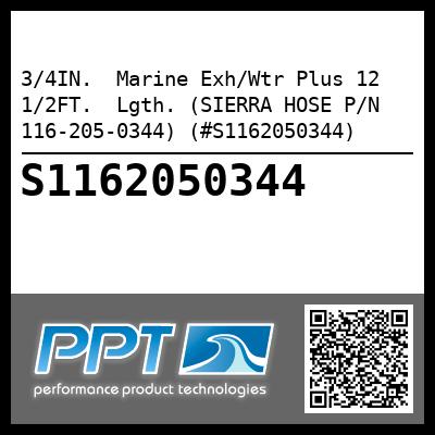 3/4IN.  Marine Exh/Wtr Plus 12 1/2FT.  Lgth. (SIERRA HOSE P/N 116-205-0344) (#S1162050344)
