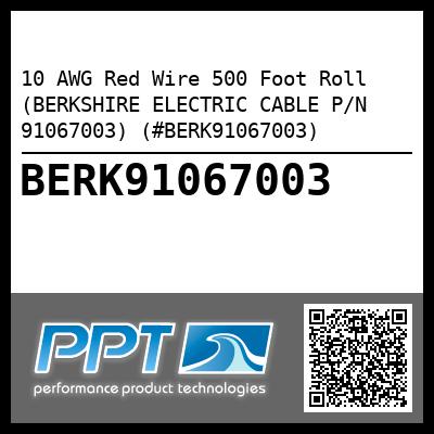 10 AWG Red Wire 500 Foot Roll (BERKSHIRE ELECTRIC CABLE P/N 91067003) (#BERK91067003)