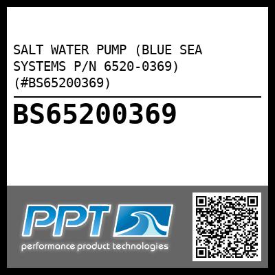 SALT WATER PUMP (BLUE SEA SYSTEMS P/N 6520-0369) (#BS65200369)