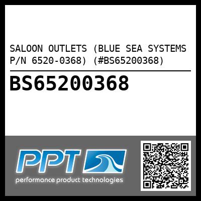 SALOON OUTLETS (BLUE SEA SYSTEMS P/N 6520-0368) (#BS65200368)