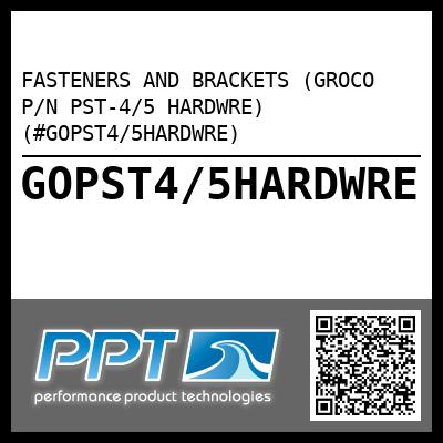 FASTENERS AND BRACKETS (GROCO P/N PST-4/5 HARDWRE) (#GOPST4/5HARDWRE)