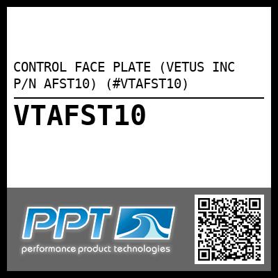 CONTROL FACE PLATE (VETUS INC P/N AFST10) (#VTAFST10)