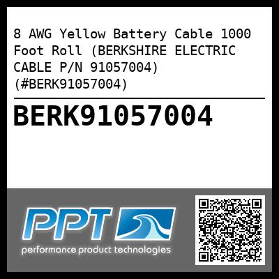 8 AWG Yellow Battery Cable 1000 Foot Roll (BERKSHIRE ELECTRIC CABLE P/N 91057004) (#BERK91057004)
