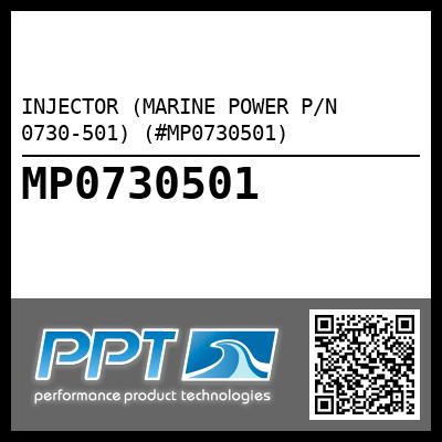 INJECTOR (MARINE POWER P/N 0730-501) (#MP0730501)