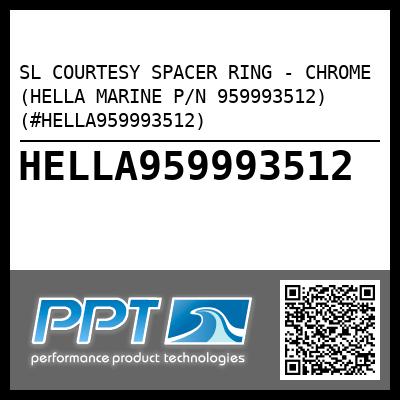 SL COURTESY SPACER RING - CHROME (HELLA MARINE P/N 959993512) (#HELLA959993512)