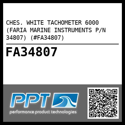 CHES. WHITE TACHOMETER 6000 (FARIA MARINE INSTRUMENTS P/N 34807) (#FA34807)