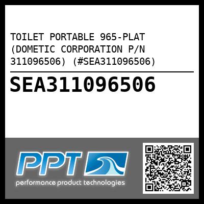 TOILET PORTABLE 965-PLAT (DOMETIC CORPORATION P/N 311096506) (#SEA311096506)
