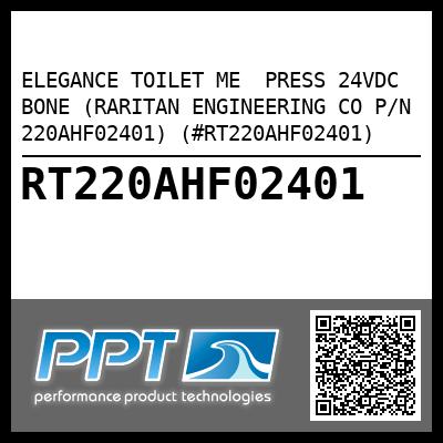 ELEGANCE TOILET ME  PRESS 24VDC BONE (RARITAN ENGINEERING CO P/N 220AHF02401) (#RT220AHF02401)