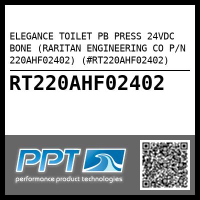 ELEGANCE TOILET PB PRESS 24VDC BONE (RARITAN ENGINEERING CO P/N 220AHF02402) (#RT220AHF02402)