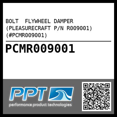 BOLT  FLYWHEEL DAMPER (PLEASURECRAFT P/N R009001) (#PCMR009001)