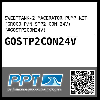 SWEETTANK-2 MACERATOR PUMP KIT (GROCO P/N STP2 CON 24V) (#GOSTP2CON24V)