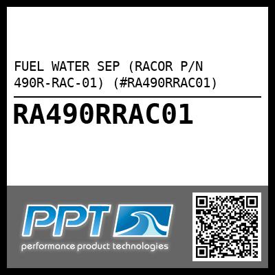FUEL WATER SEP (RACOR P/N 490R-RAC-01) (#RA490RRAC01)