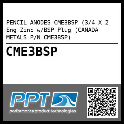 PENCIL ANODES CME3BSP (3/4 X 2 Eng Zinc w/BSP Plug (CANADA METALS P/N CME3BSP)