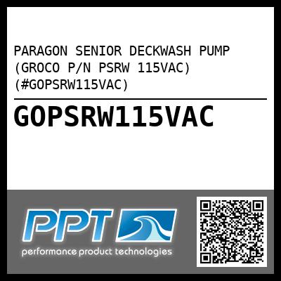 PARAGON SENIOR DECKWASH PUMP (GROCO P/N PSRW 115VAC) (#GOPSRW115VAC)