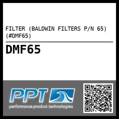 FILTER (BALDWIN FILTERS P/N 65) (#DMF65)