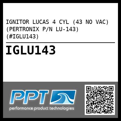 IGNITOR LUCAS 4 CYL (43 NO VAC) (PERTRONIX P/N LU-143) (#IGLU143)
