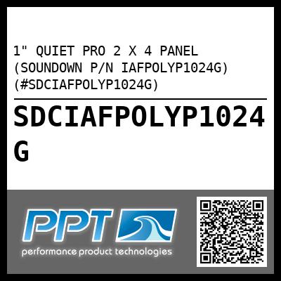 1" QUIET PRO 2 X 4 PANEL (SOUNDOWN P/N IAFPOLYP1024G) (#SDCIAFPOLYP1024G)