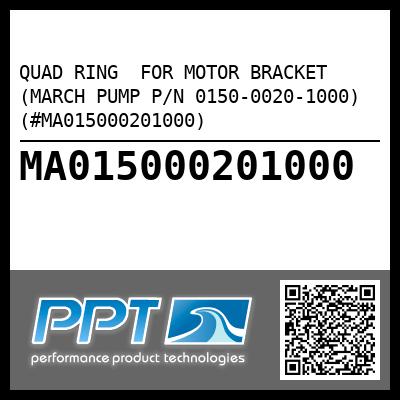 QUAD RING  FOR MOTOR BRACKET (MARCH PUMP P/N 0150-0020-1000) (#MA015000201000)