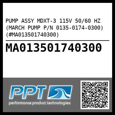 PUMP ASSY MDXT-3 115V 50/60 HZ (MARCH PUMP P/N 0135-0174-0300) (#MA013501740300)