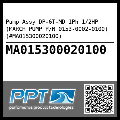 Pump Assy DP-6T-MD 1Ph 1/2HP (MARCH PUMP P/N 0153-0002-0100) (#MA015300020100)