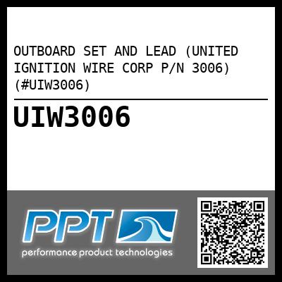 OUTBOARD SET AND LEAD (UNITED IGNITION WIRE CORP P/N 3006) (#UIW3006)