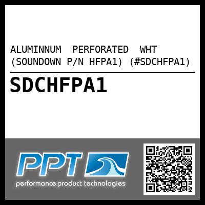 ALUMINNUM  PERFORATED  WHT (SOUNDOWN P/N HFPA1) (#SDCHFPA1)