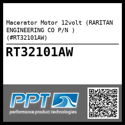 Macerator Motor 12volt (RARITAN ENGINEERING CO P/N ) (#RT32101AW)