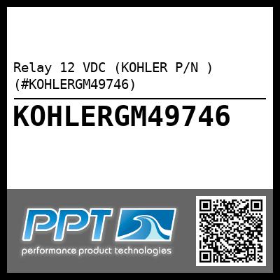 Relay 12 VDC (KOHLER P/N ) (#KOHLERGM49746)