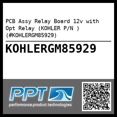 PCB Assy Relay Board 12v with Opt Relay (KOHLER P/N ) (#KOHLERGM85929)