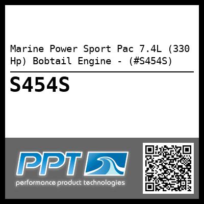 Marine Power Sport Pac 7.4L (330 Hp) Bobtail Engine - (#S454S) - Click Here to See Product Details