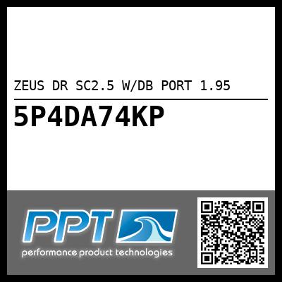 ZEUS DR SC2.5 W/DB PORT 1.95