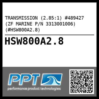 TRANSMISSION (2.85:1) #489427 (ZF MARINE P/N 3313001006) (#HSW800A2.8)